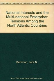 National Interests and the Multi-national Enterprise: Tensions Among the North Atlantic Countries