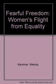 Fearful Freedom: Women's Flight from Equality