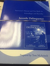 Instructor's Manual and Test Bank for Juvenile Delinquency