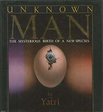 Unknown Man:The Mysterious Birth of a New Species