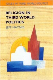Religion in Third World Politics (Issues in Third World Politics)