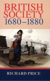 British Society 1680-1880 : Dynamism, Containment and Change