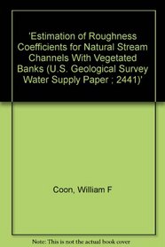 Estimation of Roughness Coefficients for Natural Stream Channels With ...