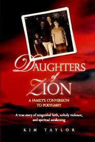 Daughters of Zion: A Family's Conversion to Polygamy