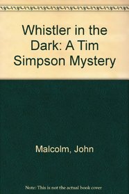 Whistler in the Dark: A Tim Simpson Mystery