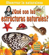 Que Son Las Estructuras Naturales? / What Are Natural Structures? (Observar La Naturaleza / Looking at Nature) (Spanish Edition)