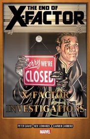 X-Factor Volume 21: The End of X-Factor (X-Factor (Graphic Novels))
