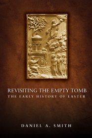 Revisiting the Empty Tomb: The Early History of Easter