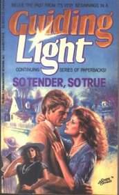 So Tender, So True (Guiding Light, Bk 1)