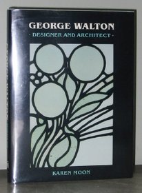 George Walton: Designer and Architect