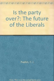 Is the party over?: The future of the Liberals