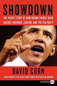 Showdown : The Inside Story of How Obama Fought Back Against Boehner, Cantor, and the Tea Party (Larger Print)