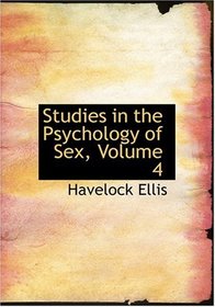 Studies in the Psychology of Sex, Volume 4 (Large Print Edition)