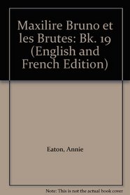Bruno Et Les Brutes: Bk. 19 (Maxilire) (English and French Edition)