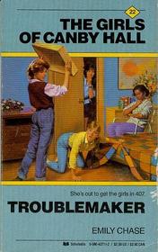 Troublemaker (Girls of Canby Hall, Bk 22)