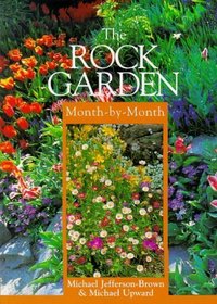 The Rock Garden Month-By-Month (Month-By-Month Series)