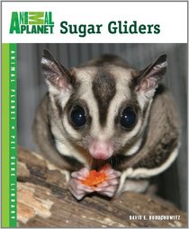 Sugar Gliders (Animal Planet Pet Care Library)