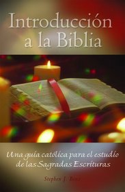 Intoduccion a la Biblia: Una guia catolica para el estudio de las Sagradas Escrituras (Spanish Edition)