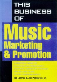 This Business of Music Marketing and Promotion (This Business of Music: Marketing & Promotion)