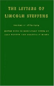 The Letters of Lincoln Steffens Vol. 1