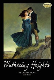 Wuthering Heights The Graphic Novel: Original Text