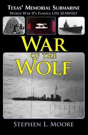 War of the Wolf: Texas' Memorial Submarine
