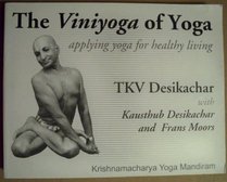 Viniyoga of Yoga: Applying Yoga for Healthy Living