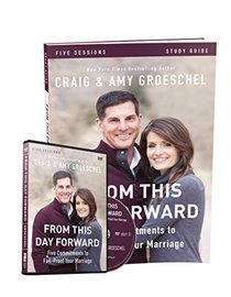 From This Day Forward Study Guide with DVD: Five Commitments to Fail-Proof Your Marriage