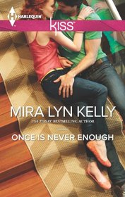 Once is Never Enough (Harlequin Kiss, Bk 22)