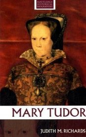 Mary Tudor (Routledge Historical Biographies)