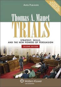 Trials: Strategy, Skills, & New Powers of Persuasion