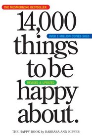 14,000 Things to be Happy About.: Revised and Updated edition