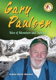 Gary Paulsen: Voice of Adventure and Survival (Authors Teens Love)