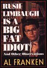 Rush Limbaugh Is a Big Fat Idiot: And Other Observations (Thorndike Press Large Print Americana Series)