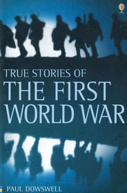 True Stories of the First World War (True Adventure Stories)