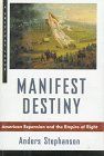 Manifest Destiny: American Expansionism and the Empire of Right (Critical Issue)