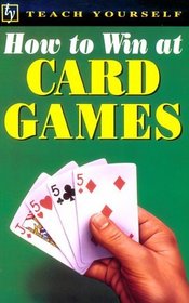 How to Win at Card Games (Teach Yourself)