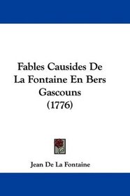 Fables Causides De La Fontaine En Bers Gascouns (1776) (French Edition)