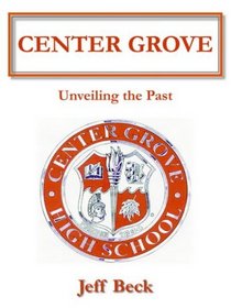 Center Grove: Unveiling The Past