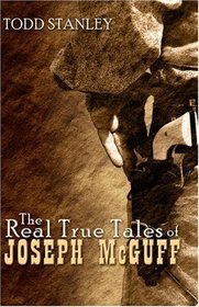 The Real True Tales of Joseph McGuff