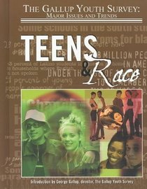 Teens and Race (Gallup Youth Survey: Major Issues and Trends)