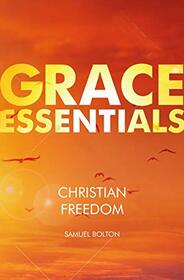 Christian Freedom (Grace Essentials)