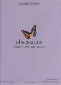 Obsessions : Collectors and Their Passions