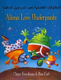 Aliens Love Underpants in Arabic & English (English and Arabic Edition)