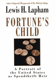 Fortune's Child: A Portrait of the United States As Spendthrift Heir