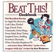 Beat This! Cookbook: The Very Best Recipe for Apple Pie, Brownies, Crab Cakes, Deviled Eggs, French Toast, Guacamole, Onion Rings, Potato Salad, Roast