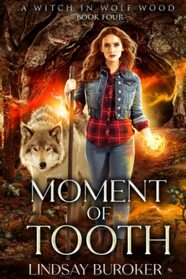 Moment of Tooth (A Witch in Wolf Wood)