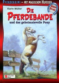Die Pferdebande und das geheimnisvolle Pony. ( Ab 8 J.).