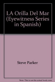LA Orilla Del Mar (Eyewitness Series in Spanish) (Spanish Edition)
