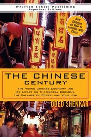 The Chinese Century: The Rising Chinese Economy and Its Impact on the Global Economy, the Balance of Power, and Your Job (Wharton School Publishing Paperbacks)